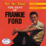 Frankie Ford - Ooh-Wee Baby! (The Best Of Frankie Ford) '1998