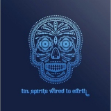 Tin Spirits - Wired To Earth '2012