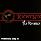 Richy Nix - No Romance '2003