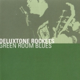 The Deluxtone Rockets - Green Room Blues '2001