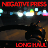 Negative Press - Long Haul  '2013