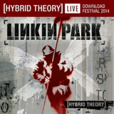 Linkin Park - Hybrid Theory (Live At Download Festival 2014) '2014