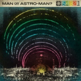 Man Or Astro-man? - Defcon 5...4...3...2...1 '2013