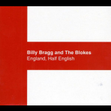 Billy Bragg & The Blokes - England, Half English '2002