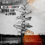 Red Line Chemistry - Dying For A Living '2010