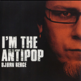Bjorn Berge - I'm The Antipop '2007
