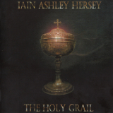 Iain Ashley Hersey - The Holy Grail '2005