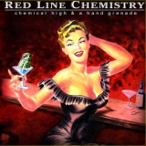 Red Line Chemistry - Chemical High & A Hand Grenade '2006