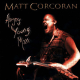 Matt Corcoran - Angry Young Man '1998