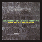 Pere Ubu - Warning Bells Are Ringing '1996