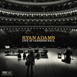Ryan Adams - Live At Carnegie Hall (Part 1) '2015