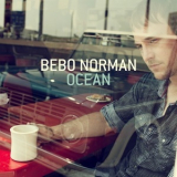 Bebo Norman - Ocean '2010