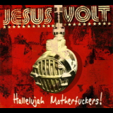 Jesus Volt - Hallelujah Motherfuckers! '2008