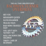 Bachman-turner Overdrive - The All Time Greatest Hits Live '1990