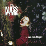 Mass Hysteria - Le Bien-etre Et La Paix '1997