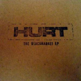 Hurt - The Blackmarket EP '2007
