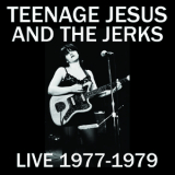 Teenage Jesus & The Jerks - Live 1977-1979 '2015