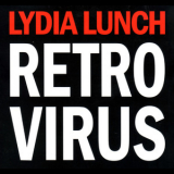 Lydia Lunch - Retro Virus '2013