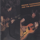 George Thorogood & The Destroyers - George Thorogood And The Destroyers '1977