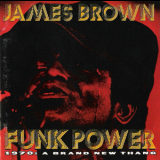 James Brown - Funk Power  1970: A Brand New Thang '1996