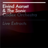 Eivind Aarset & The Sonic Codex Orchestra - Live Extracts '2010