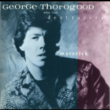 George Thorogood - Maverick '1985