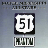 North Mississippi Allstars - 51 Phantom '2001