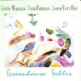 Kenny Wheeler, David Friedman, Jasper Van't Hof - Greenhouse Fables '1992