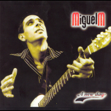 Miguel M - A New Day '2005