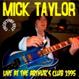 Mick Taylor - Live At The Arthur's Club 1995 (bootleg) '1995