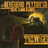 Reverend Peytons Big Damn Band - The Wages '2010
