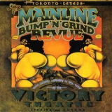Mainline Bump 'n' Grind Revue - Live At The Victory Theatre '1972