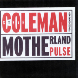 Steve Coleman Group - Motherland Pulse '1987