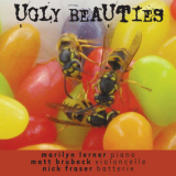 Matt Brubeck, Nick Fraser, Marilyn Lerner - Ugly Beauties '2009