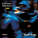 Evan Parker Keith Rowe - Dark Rags '2000