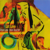 Oliver Lake Steel Quartet - Dat Love '2003