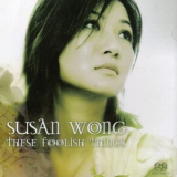 Susan Wong - These Foolish Things '2004