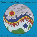 Frank Lowe Quartet - Lowe-down & Blue '2002