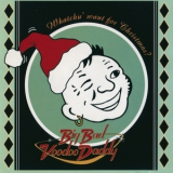 Big Bad Voodoo Daddy - Whatchu' Want For Christmas? '1997