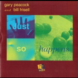 Gary Peacock & Bill Frisell - Just So Happens '1994