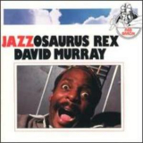 David Murray - Jazzosaurus Rex '1993