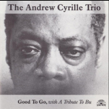 Andrew Cyrille Trio - Good To Go, With A Tribute To Bu '1997