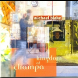 Michael Blake - Kingdom Of Champa '1997