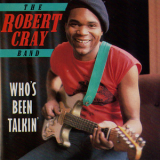The Robert Cray Band - Who's Been Talkin' '1980