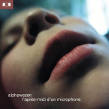 Alphawezen - L'Après-Midi D'Un Microphone (New Line Edition) '2017