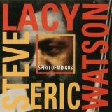 Steve Lacy & Eric Watson - Spirit Of Mingus '1992