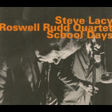 Steve Lacy-Roswell Rudd Quartet - School Days '1975
