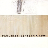 Paul Bley - 12 (+6) In A Row '1991