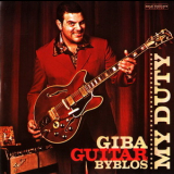 Giba Guitar Byblos - My Duty '2011