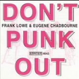 Frank Lowe & Eugene Chadbourne - Don't Punk Out '2001